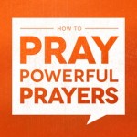 pray powerful prayers